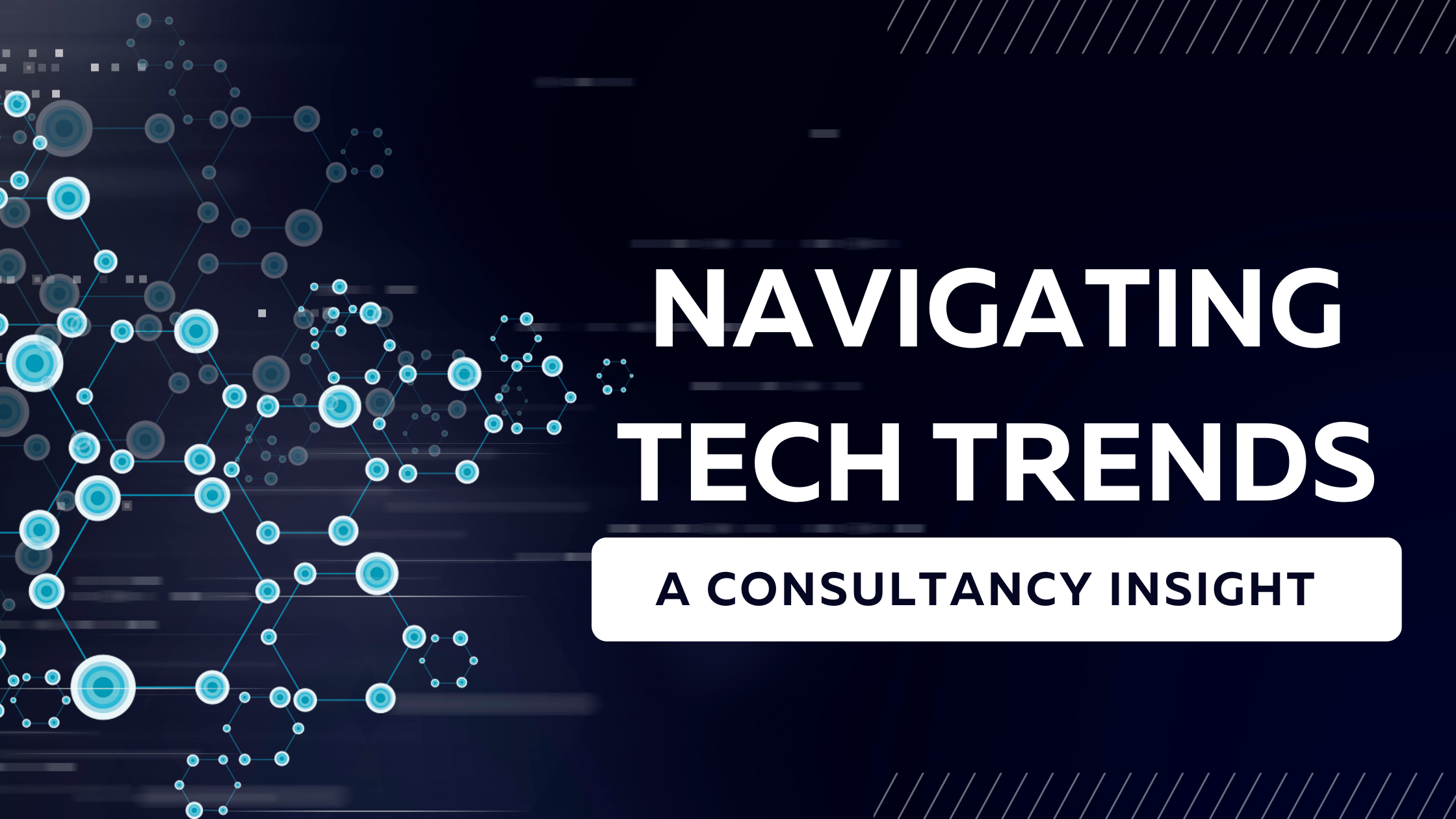 Navigating Tech Trends: A Consultancy Insight